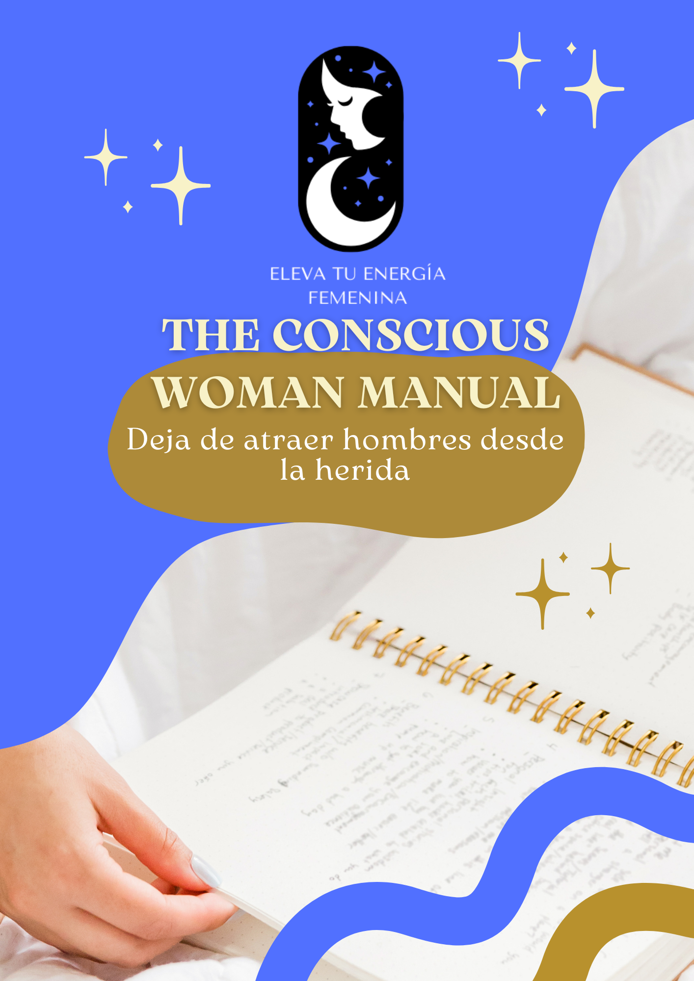 THE CONSCIOUS WOMAN MANUAL Deja de atraer hombres desde la herida