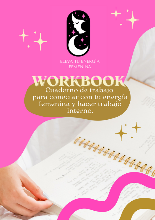WORKBOOK Cuaderno de Trabajo Eleva tu energía femenina